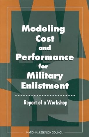 modeling cost and performance for military enlistment report of a workshop 1st edition national research