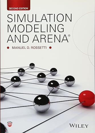 simulation modeling and arena 2nd edition manuel d. rossetti 1118607910, 978-1118607916