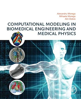 computational modeling in biomedical engineering and medical physics 1st edition alexandru morega, mihaela