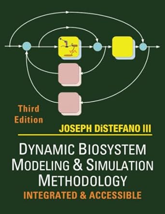 dynamic biosystem modeling and simulation methodology integrated and accessible 1st edition joseph distefano