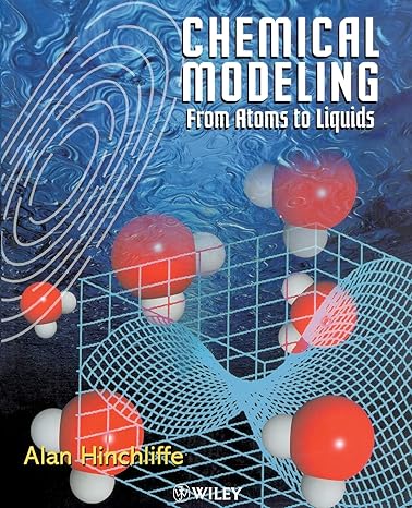 chemical modeling from atoms to liquids 1st edition alan hinchliffe 0471999040, 978-0471999041