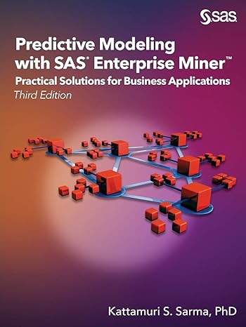 predictive modeling with sas enterprise miner practical solutions for business applications 3rd edition