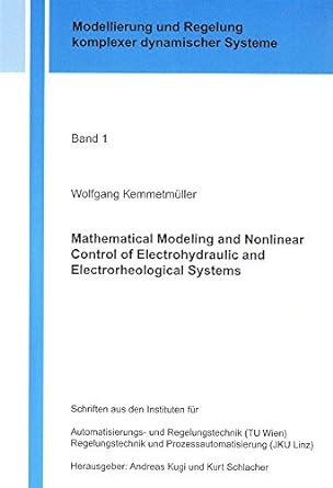 mathematical modeling and nonlinear control of electrohydraulic and electrorheological systems 1st edition