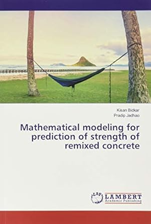 mathematical modeling for prediction of strength of remixed concrete 1st edition kisan bidkar 6200251118,