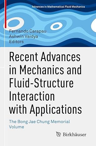 recent advances in mechanics and fluid structure interaction with applications the bong jae chung memorial