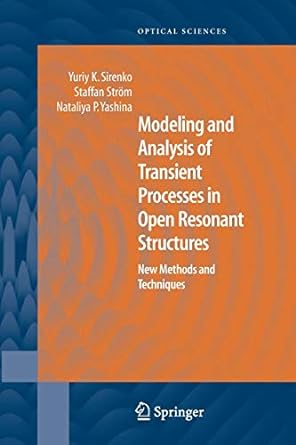 modeling and analysis of transient processes in open resonant structures new methods and techniques 2007