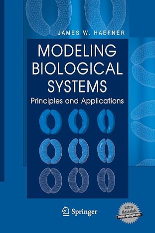 modeling biological systems principles and applications 2nd edition james w. haefner 1461498082,