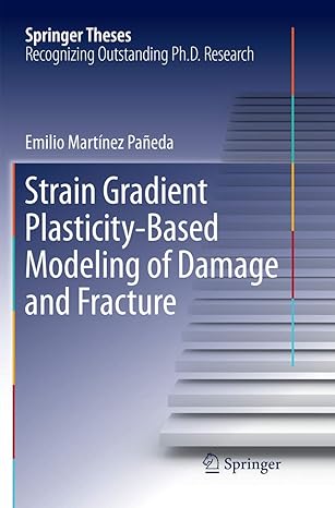 strain gradient plasticity based modeling of damage and fracture 1st edition emilio martinez paneda