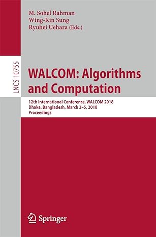 walcom algorithms and computation 12th international conference walcom 2018 dhaka bangladesh march 3 5 2018