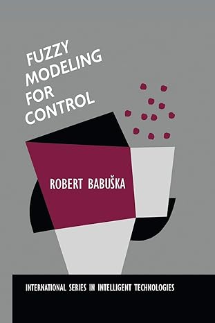 fuzzy modeling for control 1st edition robert babuska 9401060401, 978-9401060400