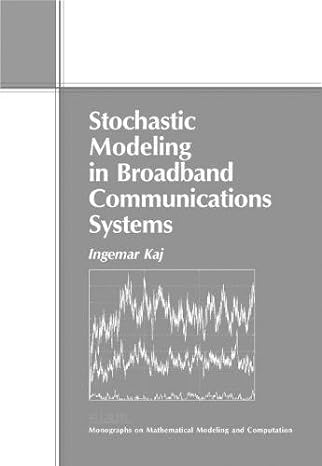 stochastic modeling in broadband communications systems 1st edition ingemar kaj 0898715199, 978-0898715194