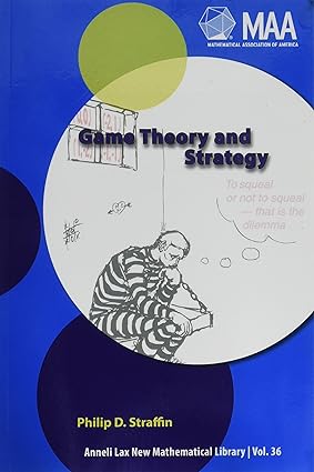 game theory and strategy 1st edition philip d. straffin 0883856379, 978-0883856376