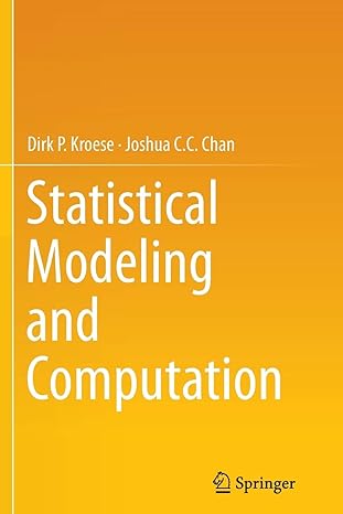 statistical modeling and computation 1st edition dirk p. kroese, joshua c.c. chan 149395332x, 978-1493953325