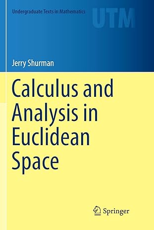 calculus and analysis in euclidean space 1st edition jerry shurman 3319841300, 978-3319841304