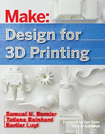 design for 3d printing scanning creating editing remixing and making in three dimensions 1st edition samuel