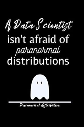 a data scientist isnt afraid paranormal distributions 1st edition lud rav 979-8704389507