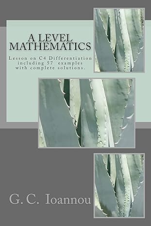 a level mathematics lesson on c4 differentiation 1st edition g c ioannou 1516995155, 978-1516995158