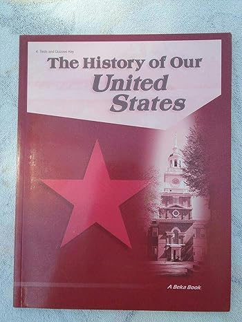 the history of our united states tests and quizzes key 1st edition a beka b001b48bby