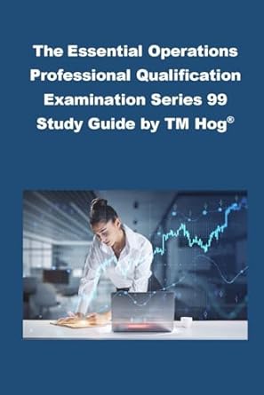 the essential operations professional qualification examination series 99 study guide by tm hog 1st edition