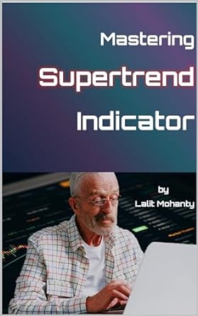 mastering the supertrend by lalit mohanty 1st edition lalit mohanty b0cpkkm565