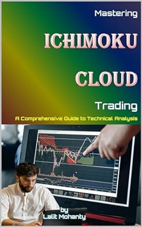 mastering ichimoku cloud trading a comprehensive guide to technical analysis by lalit mohanty 1st edition