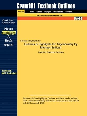 outlines and highlights for trigonometry 1st edition cram101 textbook reviews ,michael sullivan 1428834370,