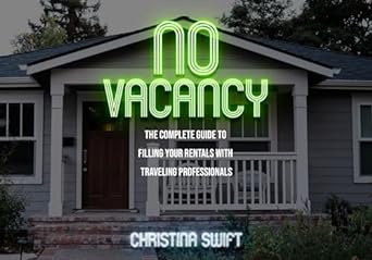 no vacancy the complete guide to filling your rentals with traveling professionals 1st edition christina