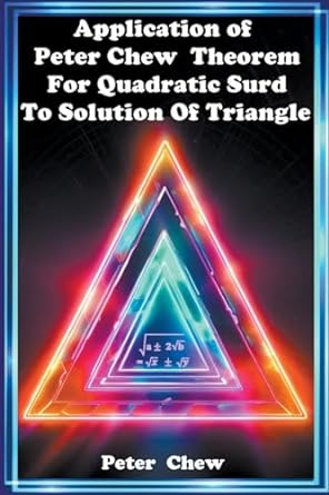 application of peter chew theorem for quadratic surd to solution of triangle 1st edition peter chew