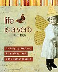 life is a verb 37 days to wake up be mindful and live intentionally paperback 1st edition pattidigh b0042l3fvy