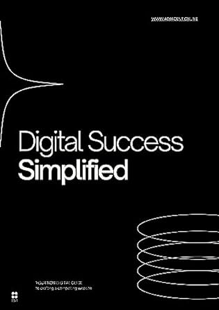 digital success simplified your non digital guide to crafting a compelling website step by step strategies