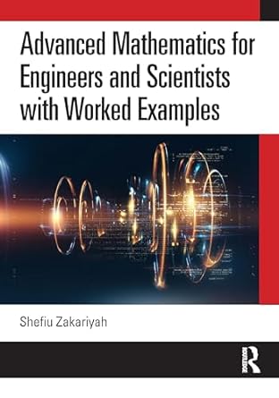 advanced mathematics for engineers and scientists with worked examples 1st edition shefiu zakariyah