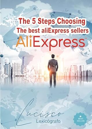 the 5 steps to choosing the best aliexpress sellers 1st edition lucisco lexicografo b09p59f36x, b0cgkdjdlv