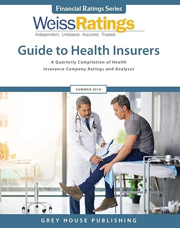 weiss ratings guide to health insurers summer 2018 1st edition weiss ratings 168217798x, 978-1682177983