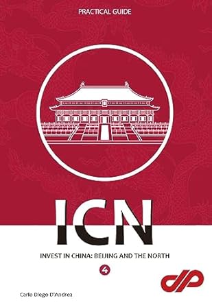 invest in china beijing and the north icn 1st edition carlo diego d'andrea ,shane farrelly ,landon he ,jason