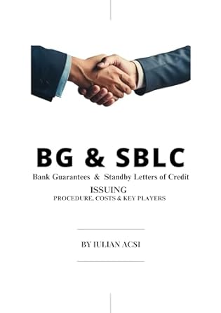 b g and s b l c bank guarantees and standby letters of credit issue procedure costs and players 1st edition