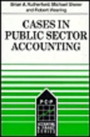 cases in public sector accounting 1st edition brian a rutherford ,michael j sherer ,robert t wearing