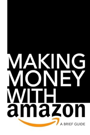 making money with amazon a brief guide 1st edition michele greenling b0cnsgf1vp