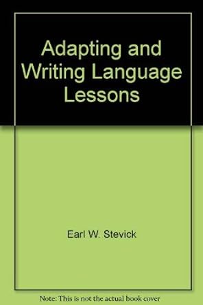 adapting and writing language lessons 1st edition earl w. stevick 9993651699, 978-9993651697