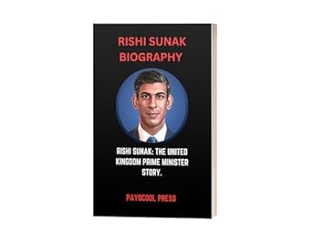 rishi sunak biography rishi sunak the united kingdom prime minister story 1st edition payocool press