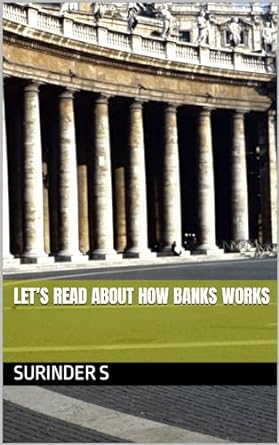 lets read about how banks works 1st edition surinder s b0cqtjkkts