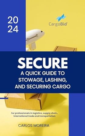 secure a quick guide to stowage lashing and securing cargo 1st edition carlos moreira b0crzfbgb6, b0cq4c6hl7