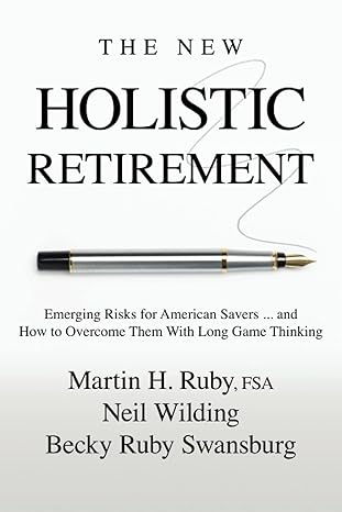 the new holistic retirement emerging risks for american savers and how to overcome them with long game