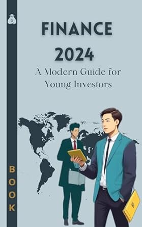 finance 2024 a modern guide for young investors 1st edition vishal kumar ,vishal kumar b0c6xg9bgj, b0cpqbt43t