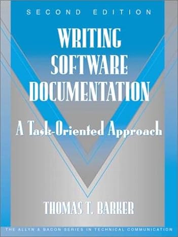 writing software documentation a task oriented approach 2nd edition thomas t. barker 0321103289,