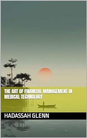 the art of financial management in medical technology 1st edition hadassah glenn b0cs5tz4tq