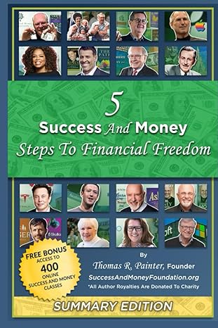 5 success and money steps to financial freedom summary edition 1st edition thomas painter 979-8867278229