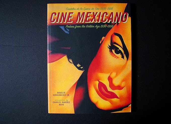 cine mexicano poster art from the golden age/carteles de la epoca de oro 1936 1956 1st edition rogelio