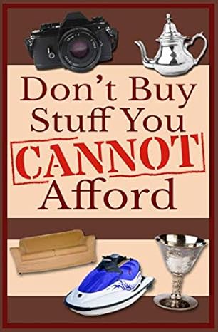 don t buy stuff you cannot afford 1st edition james obvious 1511593792, 978-1511593793