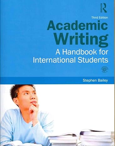 academic writing a handbook for international students 3rd edition stephen bailey 0415595819, 978-0415595810