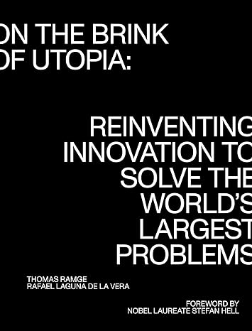 on the brink of utopia reinventing innovation to solve the world s largest problems 1st edition thomas ramge,